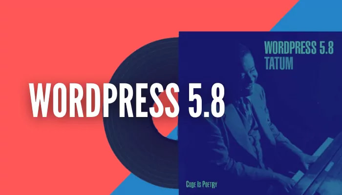 Tutte le novità di Wordpress 5.8
