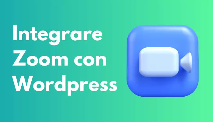 Integrare Zoom con Wordpress e monetizzare webinars con il sito web